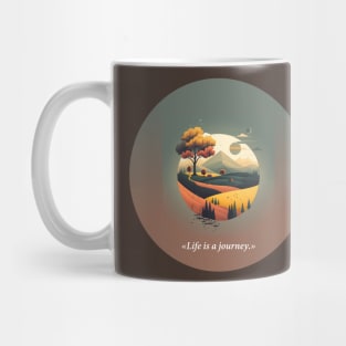 Life is a journey phrase Mug